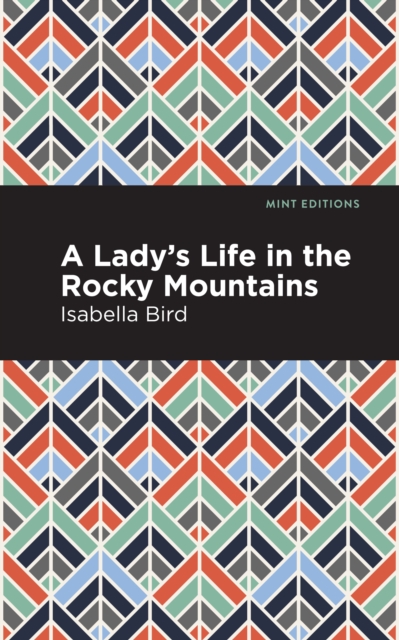 A Lady's Life in the Rocky Mountains, Hardback Book