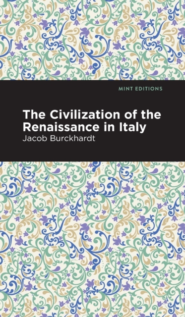 The Civilization of the Renaissance in Italy, Hardback Book