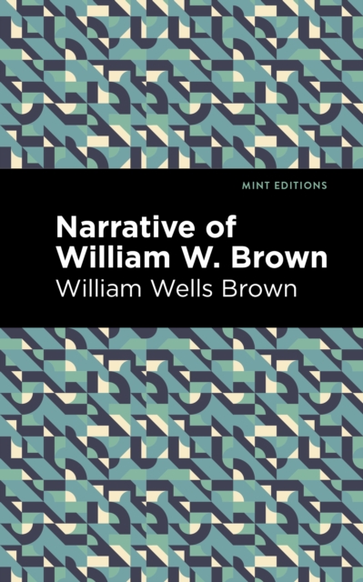 Narrative of William W. Brown, Paperback / softback Book