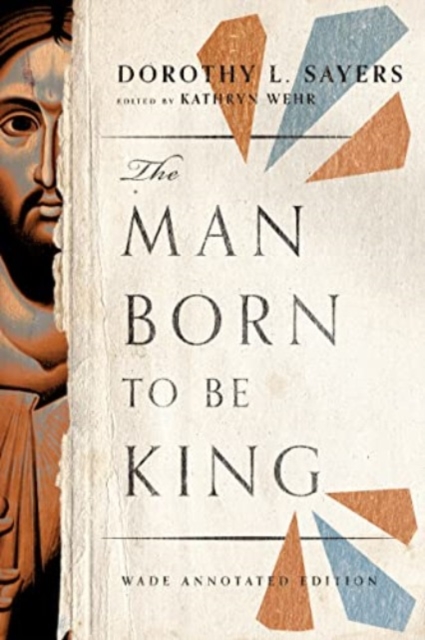 The Man Born to Be King – Wade Annotated Edition, Paperback / softback Book
