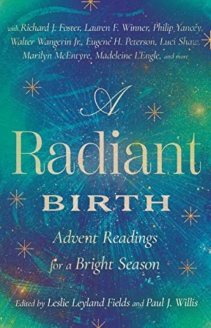 A Radiant Birth : Advent Readings for a Bright Season, Hardback Book