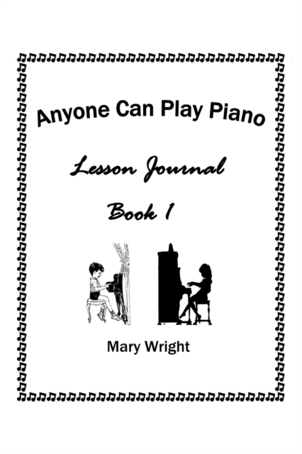 Anyone Can Play Piano : Lesson Journal Book One, Paperback / softback Book