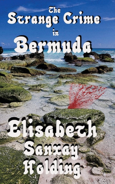 The Strange Crime in Bermuda, Hardback Book