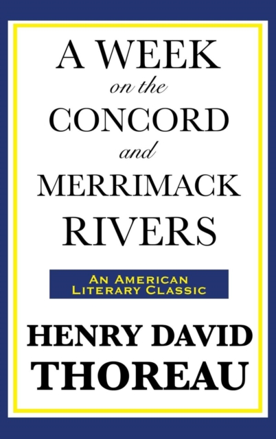 A Week on the Concord and Merrimack Rivers, Hardback Book
