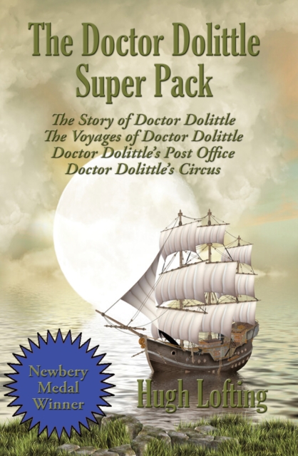 The Doctor Dolittle Super Pack : The Story of Doctor Dolittle, The Voyages of Doctor Dolittle, Doctor Dolittle's Post Office, and Doctor Dolittle's Circus, EPUB eBook
