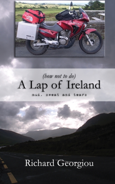 (how not to do) A Lap of Ireland : mud, sweat and tears, Paperback / softback Book