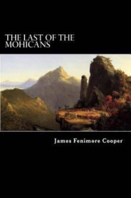 The Last of the Mohicans : A Narrative of 1757, Paperback / softback Book
