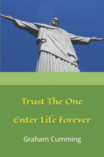 Trust the One : Enter Life forever, Paperback / softback Book