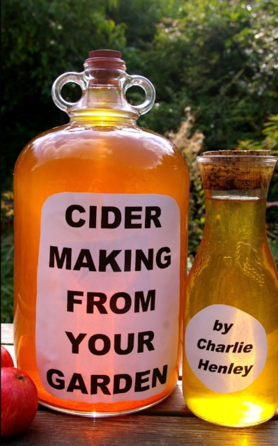 Cider Making From Your Garden, Paperback / softback Book