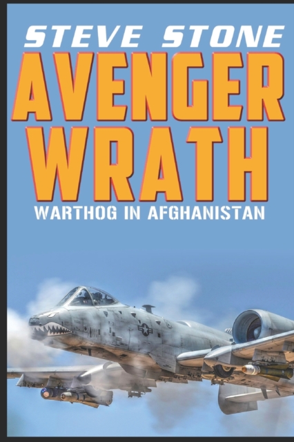 Avenger Wrath : Warthog in Afghanistan, Paperback / softback Book