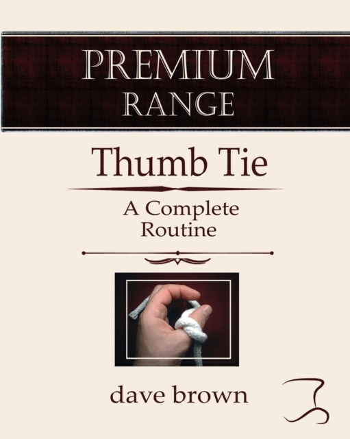 The Thumb Tie : Full instructions for a baffling and funny routine, Paperback / softback Book