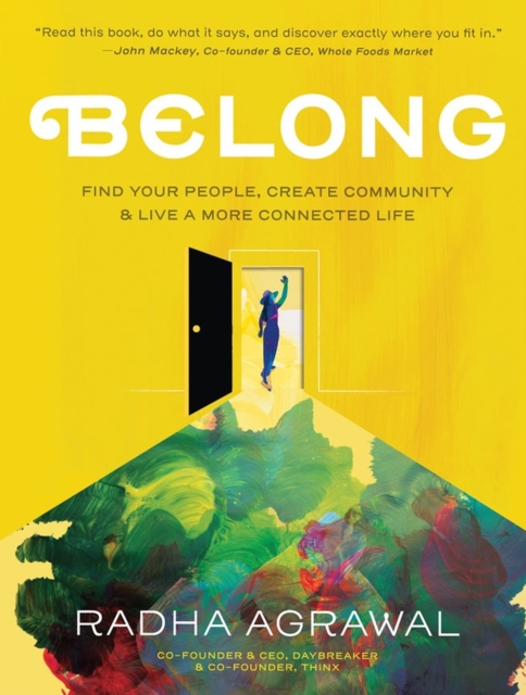 Belong : Find Your People, Create Community, and Live a More Connected Life, Hardback Book