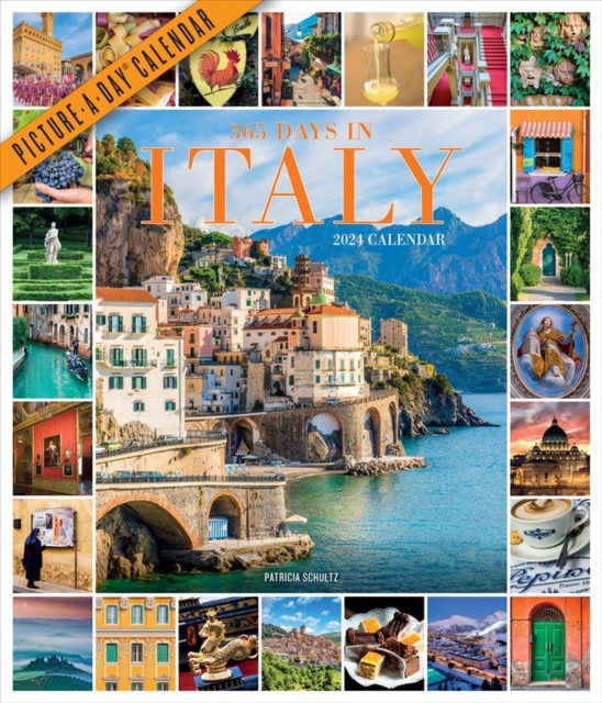 365 Days in Italy Picture-A-Day Wall Calendar 2024 : For People Who Love Italy and All Things Italian, Calendar Book