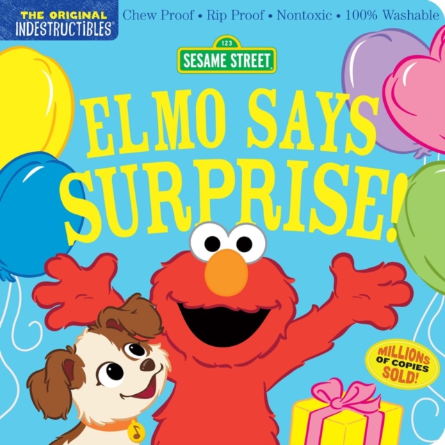 Indestructibles: Sesame Street: Elmo Says Surprise! : Chew Proof · Rip Proof · Nontoxic · 100% Washable (Book for Babies, Newborn Books, Safe to Chew), Paperback / softback Book