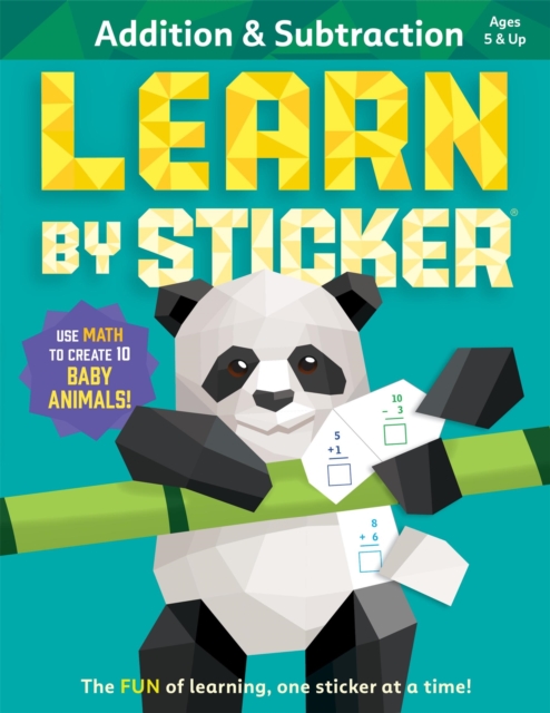 Learn by Sticker: Addition and Subtraction : Use Math to Create 10 Baby Animals!, Paperback / softback Book