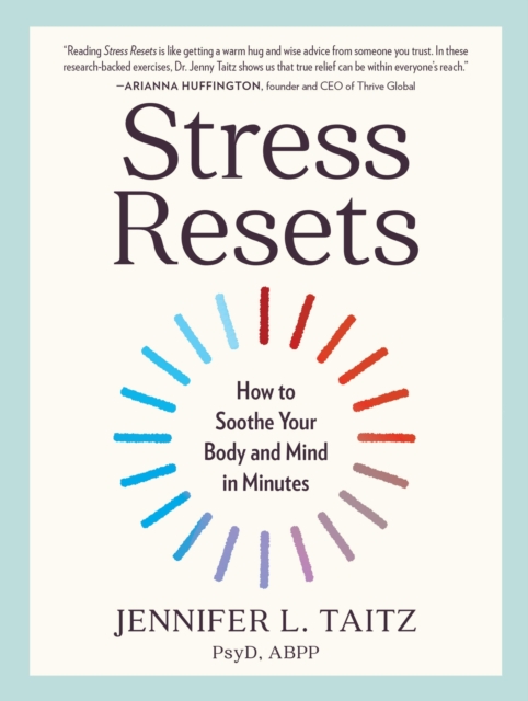 Stress Resets : How to Soothe Your Body and Mind in Minutes, Paperback / softback Book