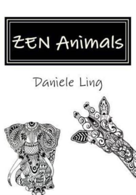 ZEN Animals : A Complete Guide to Master Wild Animals Drawing in Zen Doodle, Paperback / softback Book