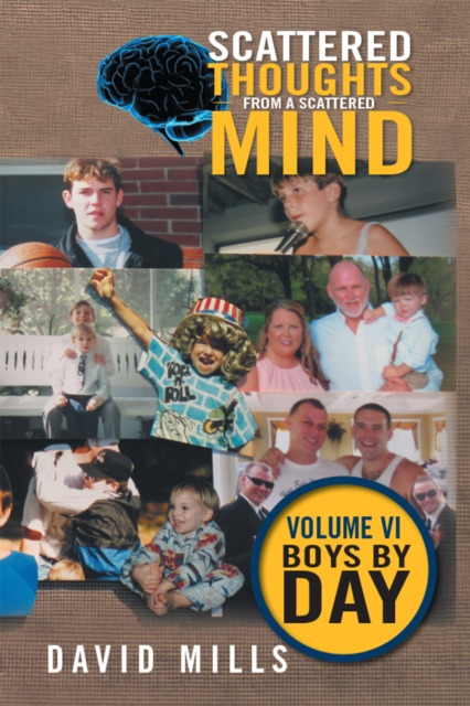 Scattered Thoughts from a Scattered Mind : Volume Vi Boys by Day, EPUB eBook