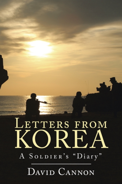 Letters from Korea : A Soldier'S Diary, EPUB eBook