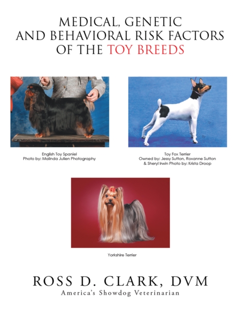 Medical, Genetic and Behavioral Risk Factors of the Toy Breeds, EPUB eBook