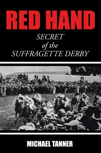 Red Hand : Secret of the Suffragette Derby, Paperback / softback Book