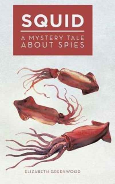 Squid : A Mystery Tale about Spies, Hardback Book