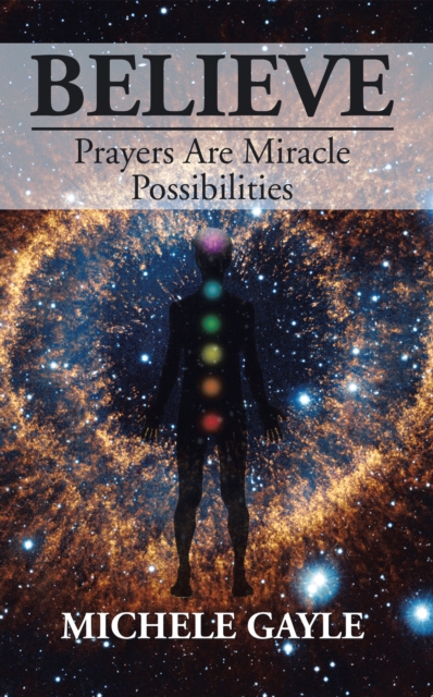 Believe : Prayers Are Miracle Possibilities, EPUB eBook