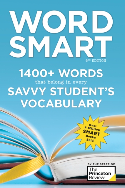 Word Smart, 6th Edition : 1400+ Words That Belong in Every Savvy Student's Vocabulary, Paperback / softback Book