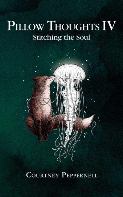 Pillow Thoughts IV : Stitching the Soul, Paperback / softback Book