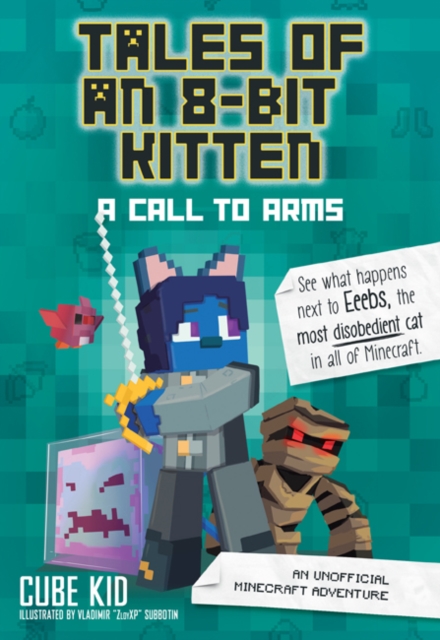 Tales of an 8-Bit Kitten: A Call to Arms : An Unofficial Minecraft Adventure, Paperback / softback Book