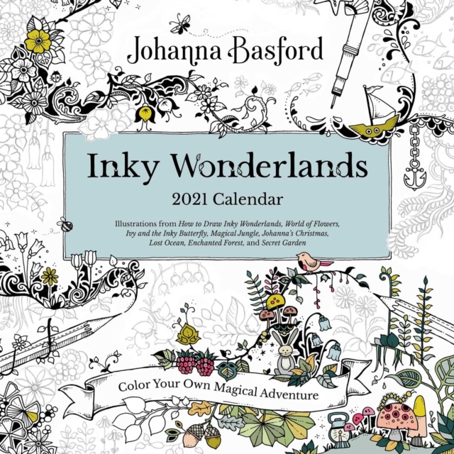 Johanna Basford 2021 Coloring Wall Calendar : Inky Wonderlands, Calendar Book
