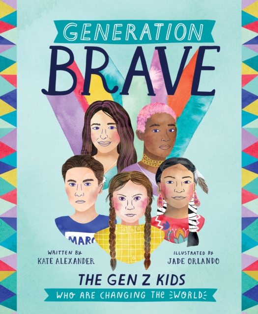 Generation Brave : The Gen Z Kids Who Are Changing the World, EPUB eBook
