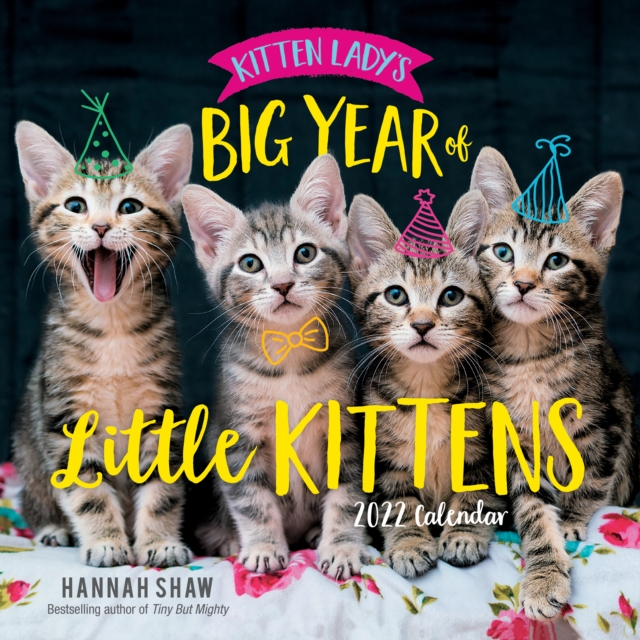 Kitten Lady's Big Year of Little Kittens 2022 Wall Calendar, Calendar Book