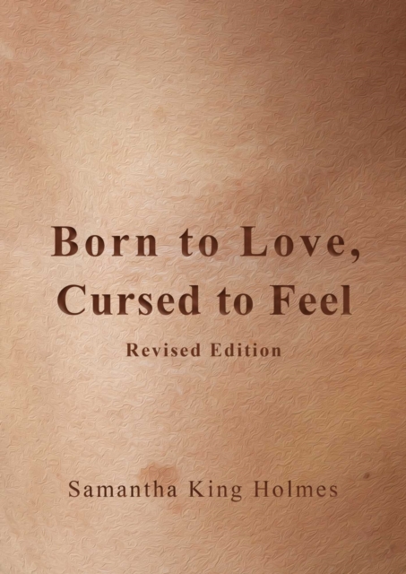 Born to Love, Cursed to Feel Revised Edition, Paperback / softback Book