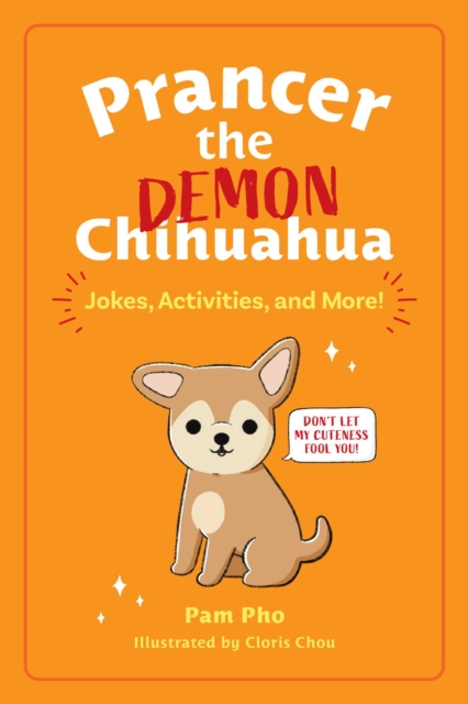 Prancer the Demon Chihuahua : Jokes, Activities, and More!, Paperback / softback Book