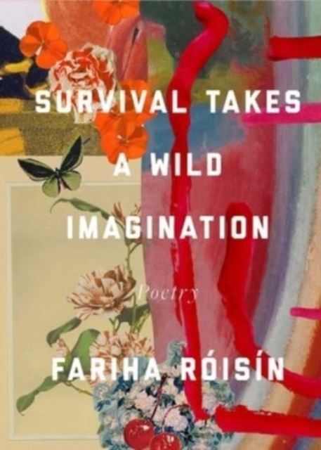 Survival Takes a Wild Imagination : Poems, Paperback / softback Book