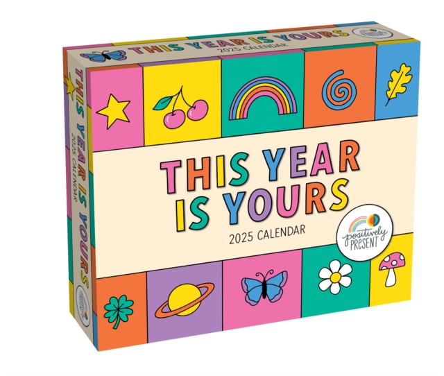 Positively Present 2025 Day-to-Day Calendar : This Year Is Yours, Calendar Book