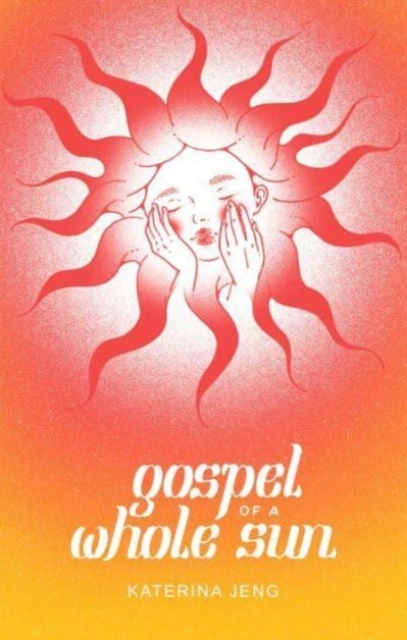 Gospel of a Whole Sun, Paperback / softback Book