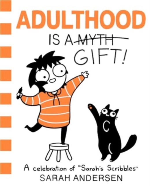 Adulthood Is a Gift! : A Celebration of Sarah's Scribbles, Paperback / softback Book
