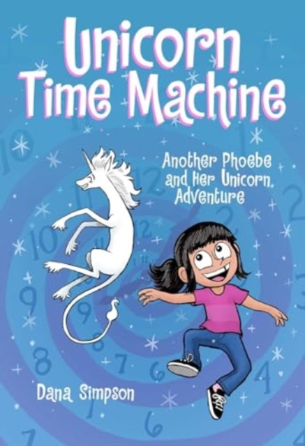 Unicorn Time Machine : Another Phoebe and Her Unicorn Adventure, Paperback / softback Book