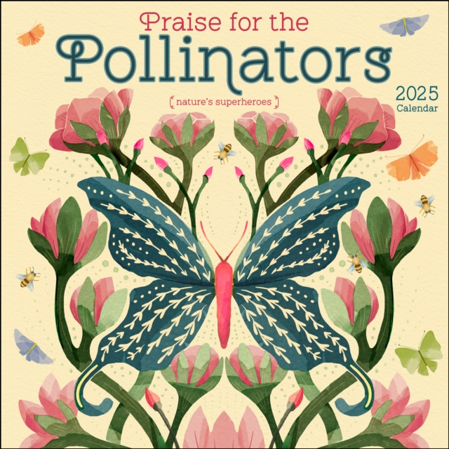 Praise for the Pollinators 2025 Wall Calendar : Nature's Superheroes, Calendar Book