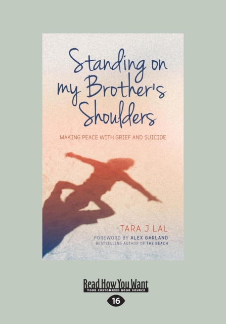 Standing on my Brother's Shoulders : Making Peace with Grief and Suicide, Paperback / softback Book