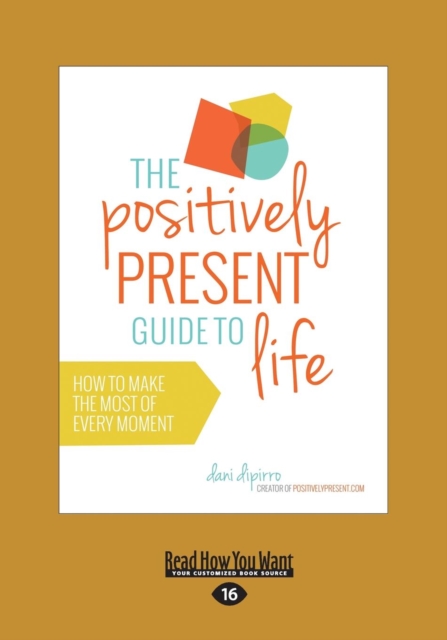 The Positively Present Guide to Life, Paperback / softback Book