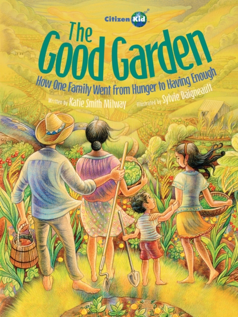 The Good Garden : How One Family Went from Hunger to Having Enough, Paperback / softback Book