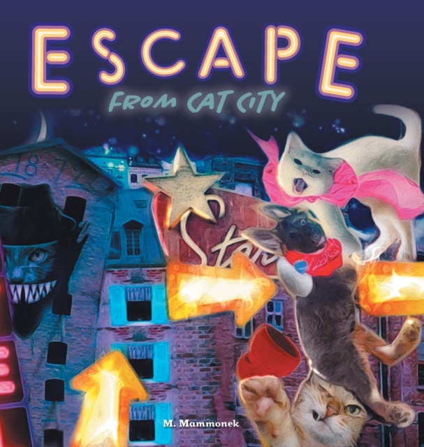 Escape from Cat City : Pepper's Incredible Adventure, Hardback Book