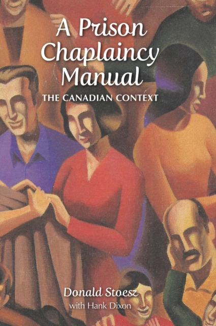 A Prison Chaplaincy Manual : The Canadian Context, Hardback Book