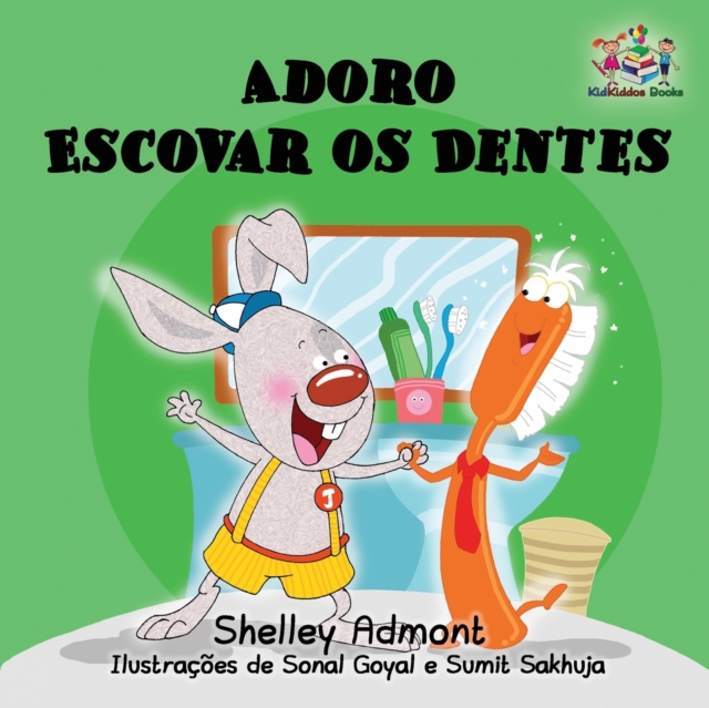 Adoro Escovar os Dentes : I Love to Brush My Teeth Brazilian Portuguese edition, Paperback / softback Book