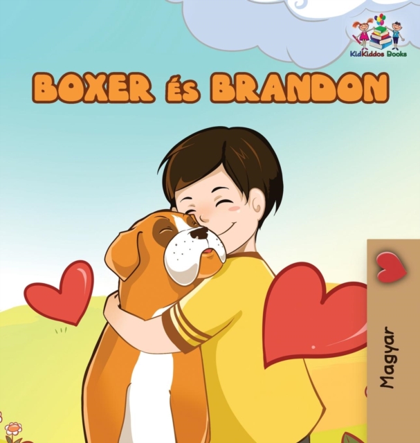 Boxer and Brandon (Hungarian book for kids) : Hungarian Children's Book, Hardback Book