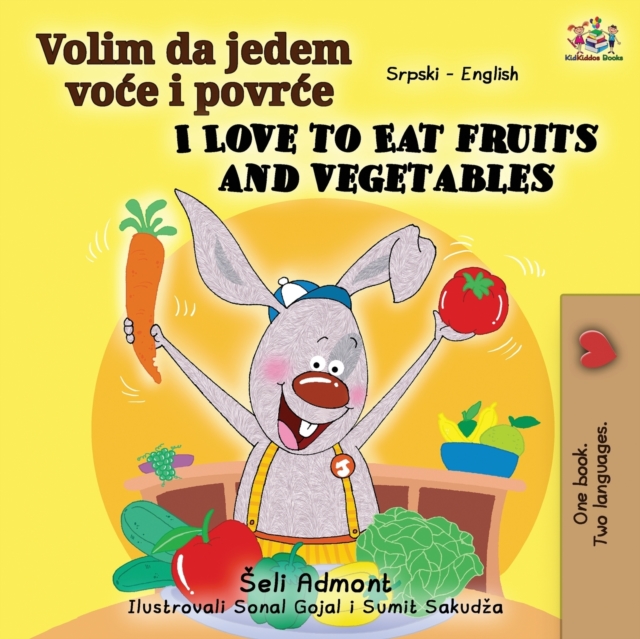 I Love to Eat Fruits and Vegetables (Serbian English Bilingual Book - Latin alphabet), Paperback / softback Book