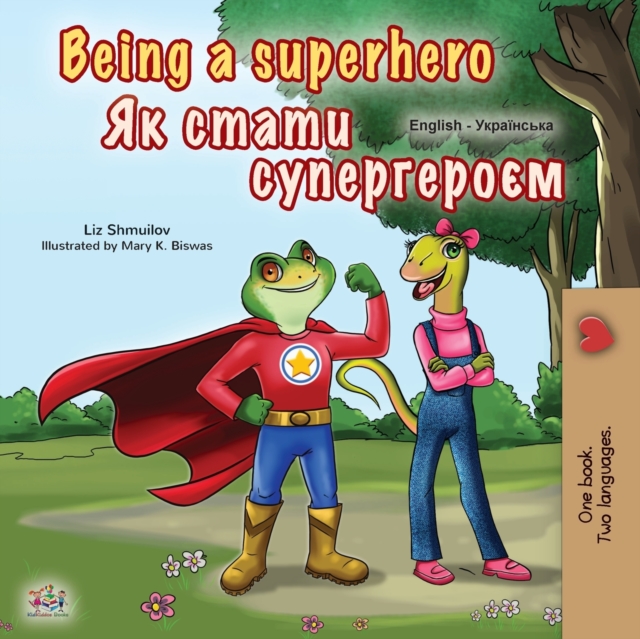 Being a Superhero (English Ukrainian Bilingual Book for Children), Paperback / softback Book